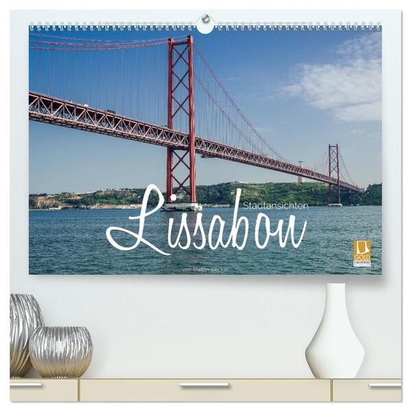 Lissabon Stadtansichten (hochwertiger Premium Wandkalender 2026 DIN A2 quer) Kunstdruck in Hochglanz