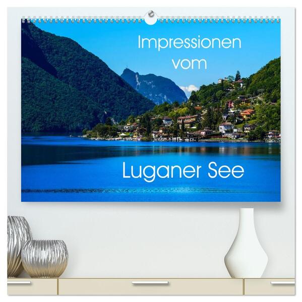 Impressionen vom Luganer See (hochwertiger Premium Wandkalender 2026 DIN A2 quer) Kunstdruck in Hochglanz