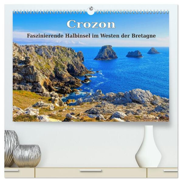 Crozon - Faszinierende Halbinsel im Westen der Bretagne (hochwertiger Premium Wandkalender 2026 DIN A2 quer) Kunstdruck in Hochglanz