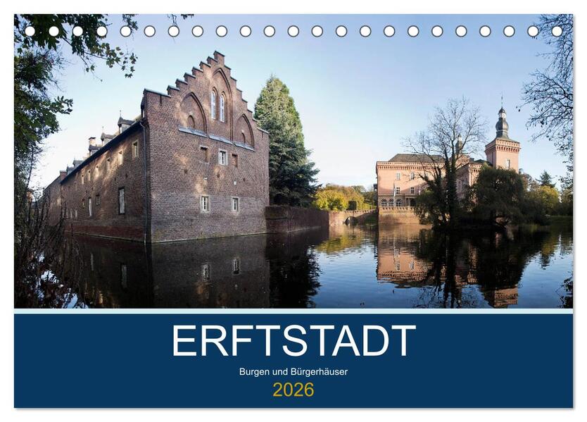 ERFTSTADT - Burgen und Bürgerhäuser (Tischkalender 2026 DIN A5 quer) CALVENDO Monatskalender
