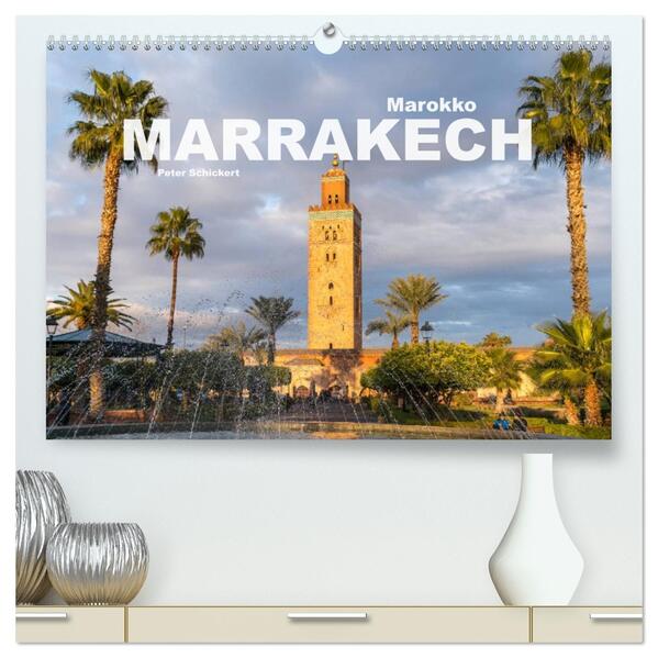 Marokko - Marrakesch (hochwertiger Premium Wandkalender 2026 DIN A2 quer) Kunstdruck in Hochglanz