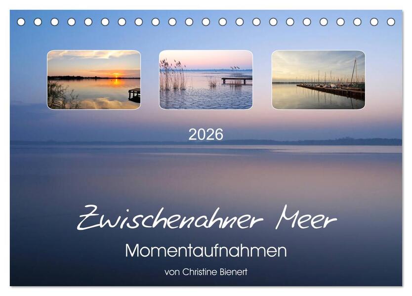 Zwischenahner Meer Momentaufnahmen (Tischkalender 2026 DIN A5 quer) CALVENDO Monatskalender