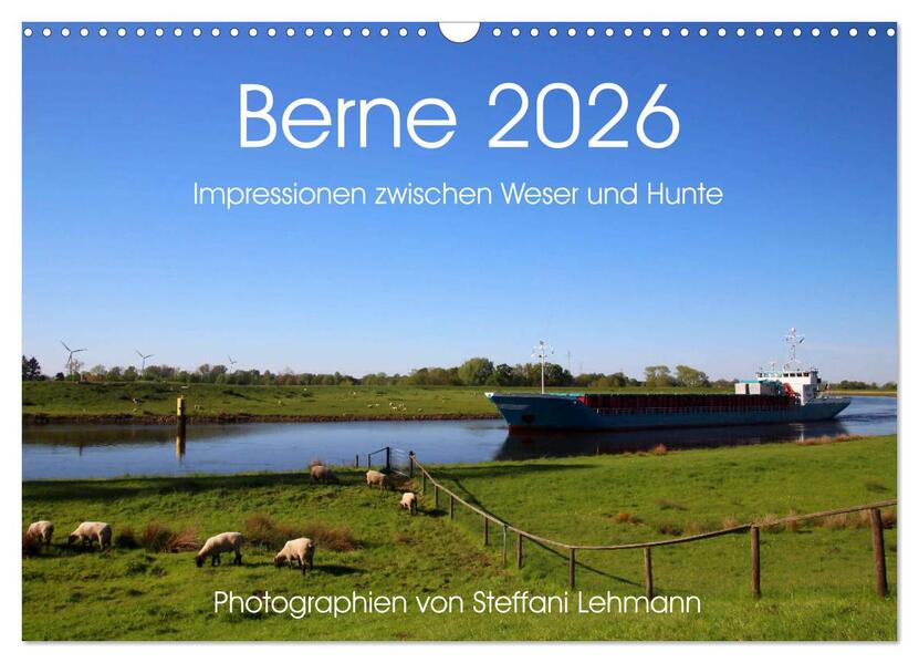Berne 2026. Impressionen zwischen Weser und Hunte (Wandkalender 2026 DIN A3 quer) CALVENDO Monatskalender
