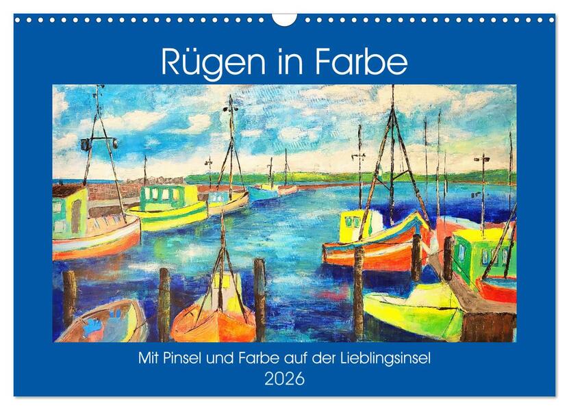 Rügen in Farbe - Mit Pinsel und Farbe auf der Lieblingsinsel (Wandkalender 2026 DIN A3 quer) CALVENDO Monatskalender