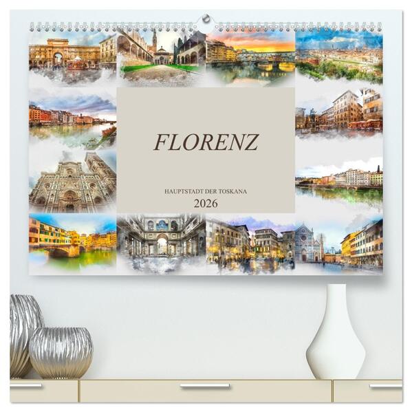 Florenz Hauptstadt der Toskana (hochwertiger Premium Wandkalender 2026 DIN A2 quer) Kunstdruck in Hochglanz
