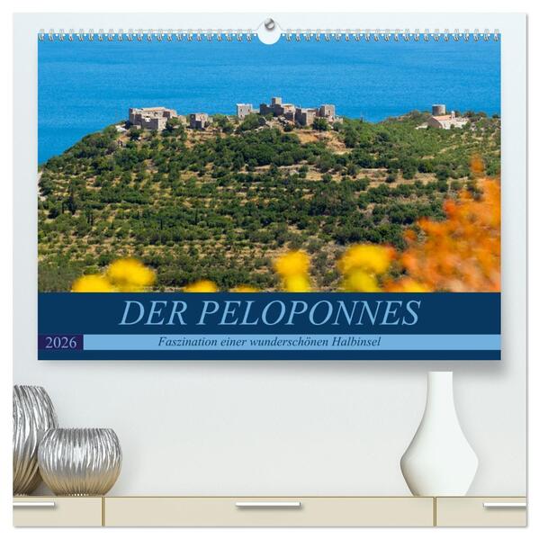 DER PELOPONNES (hochwertiger Premium Wandkalender 2026 DIN A2 quer) Kunstdruck in Hochglanz