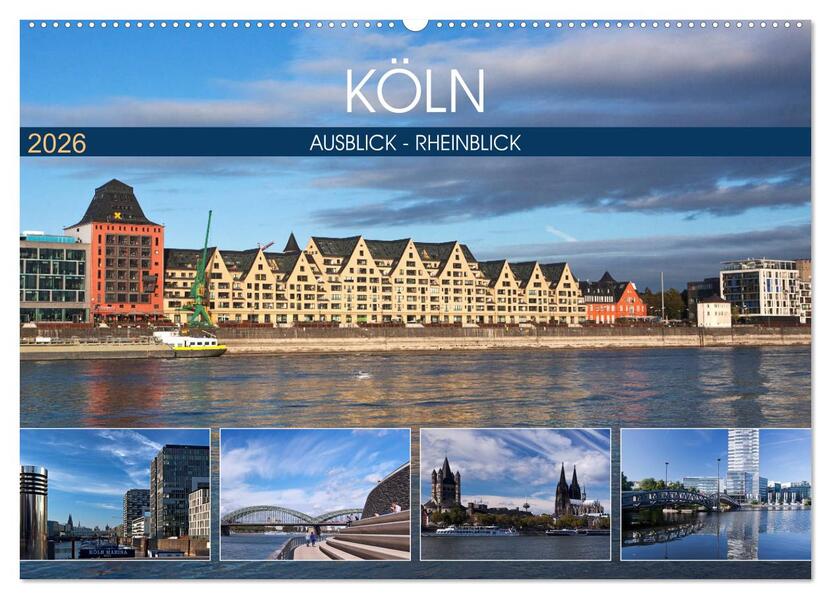 KÖLN AUSBLICK - RHEINBLICK (Wandkalender 2026 DIN A2 quer) CALVENDO Monatskalender