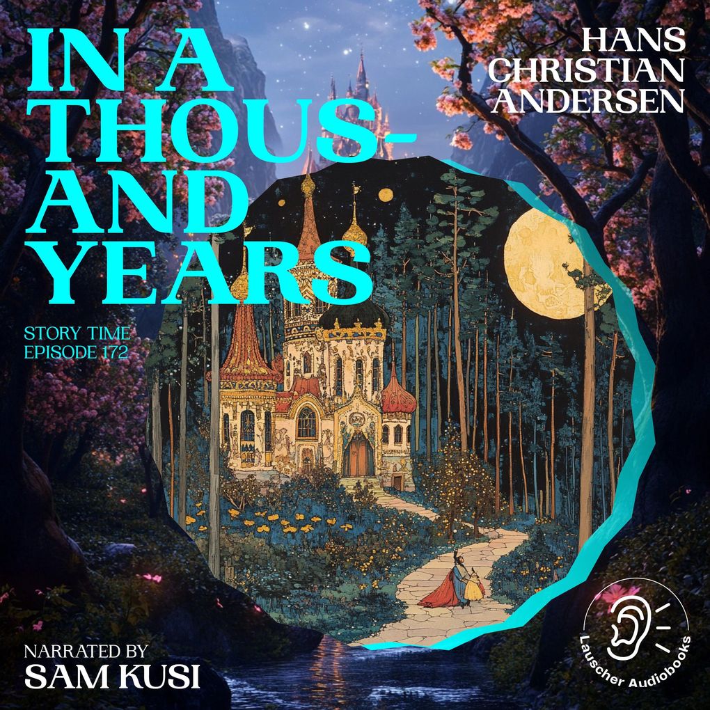 In a Thousand Years (Story Time Episode 172)