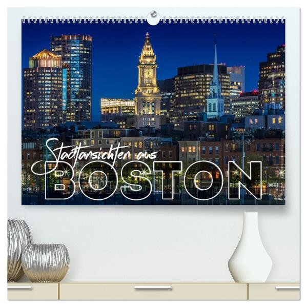 Stadtansichten aus Boston (hochwertiger Premium Wandkalender 2026 DIN A2 quer) Kunstdruck in Hochglanz