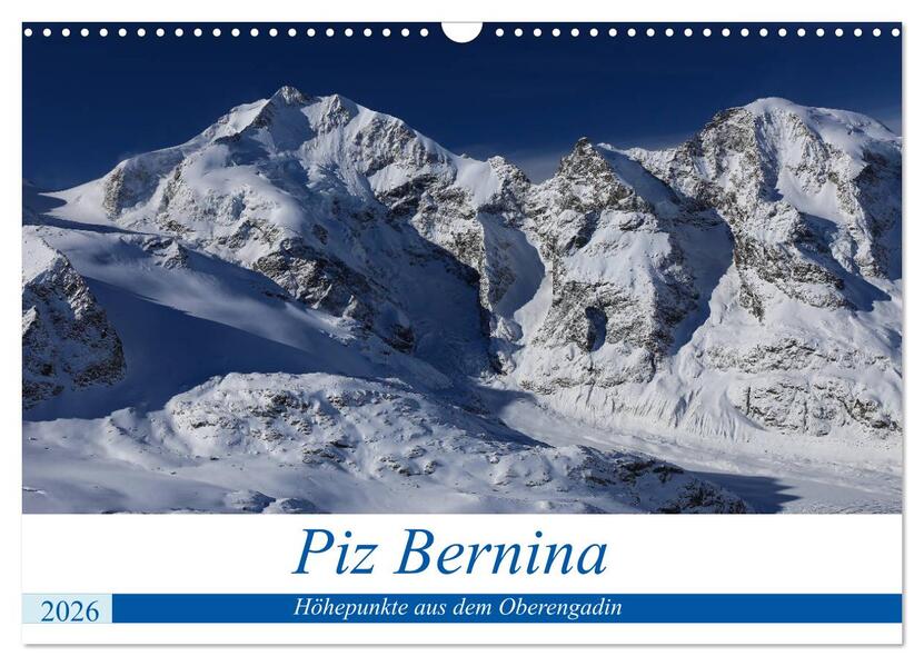 Piz Bernina - Höhepunkte aus dem Oberengadin (Wandkalender 2026 DIN A3 quer) CALVENDO Monatskalender