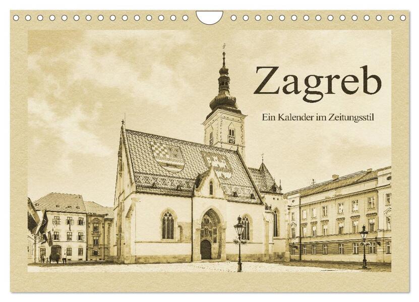 Zagreb - Ein Kalender im Zeitungsstil (Wandkalender 2026 DIN A4 quer) CALVENDO Monatskalender
