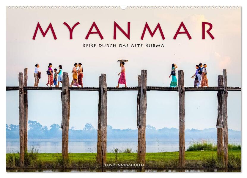 Myanmar - Reise durch das alte Burma (Wandkalender 2026 DIN A2 quer) CALVENDO Monatskalender