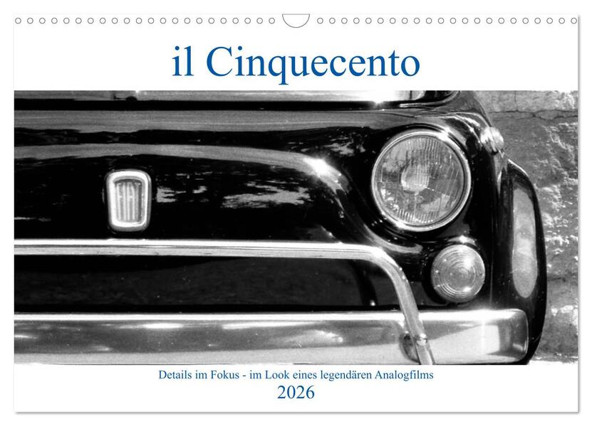 il Cinquecento - Details im Fokus - im Look eines legendären Analogfilms (Wandkalender 2026 DIN A3 quer) CALVENDO Monatskalender