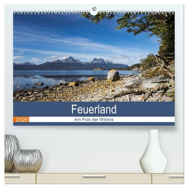 Feuerland - Am Puls der Wildnis (hochwertiger Premium Wandkalender 2026 DIN A2 quer) Kunstdruck in Hochglanz