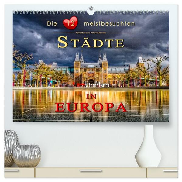 Die 12 meistbesuchten Städte in Europa (hochwertiger Premium Wandkalender 2026 DIN A2 quer) Kunstdruck in Hochglanz