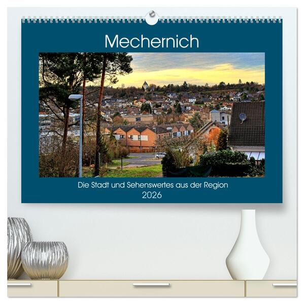 Mechernich - Die Stadt und Sehenswertes aus der Region (hochwertiger Premium Wandkalender 2026 DIN A2 quer) Kunstdruck in Hochglanz
