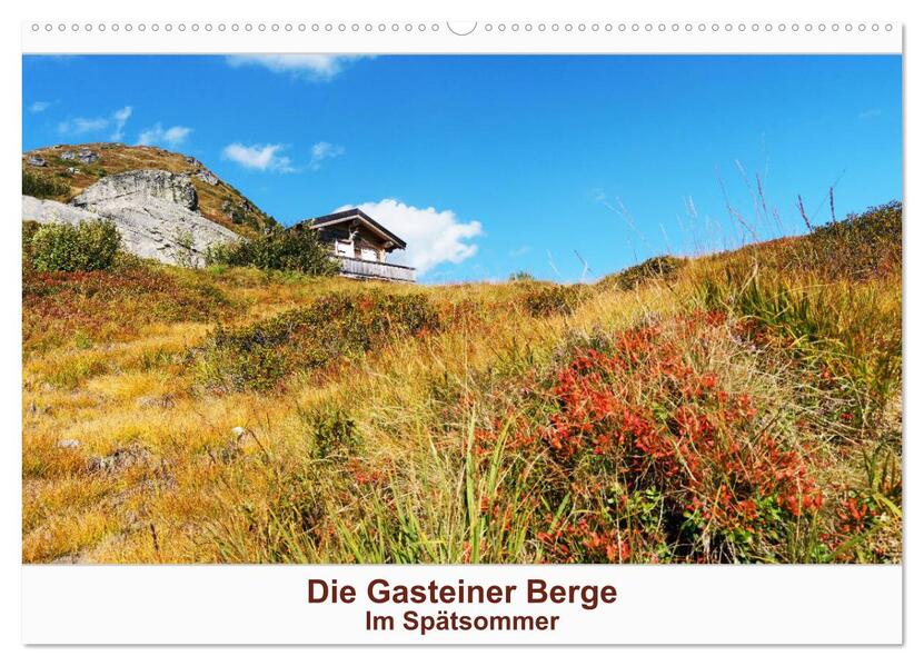 Die Gasteiner Berge Im Spätsommer (Wandkalender 2026 DIN A2 quer) CALVENDO Monatskalender