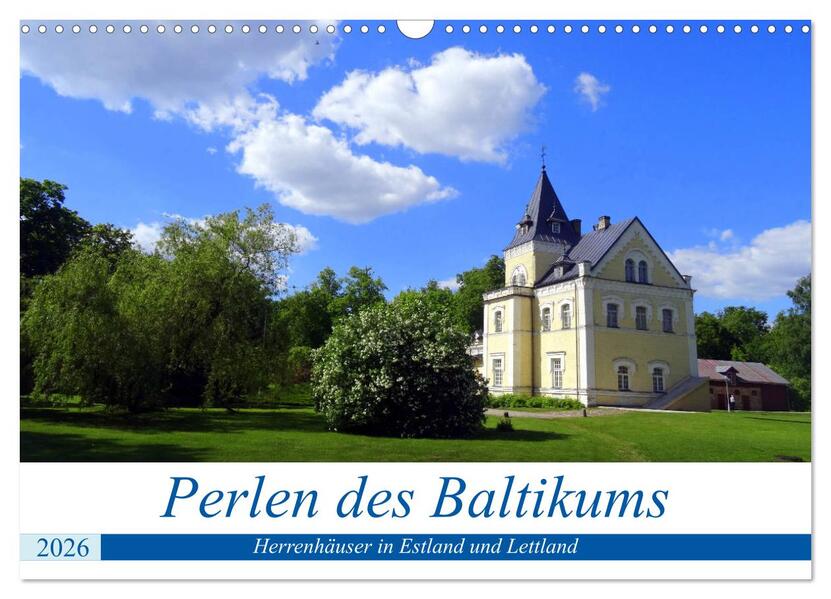 Perlen des Baltikums - Herrenhäuser in Estland und Lettland (Wandkalender 2026 DIN A3 quer) CALVENDO Monatskalender