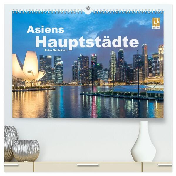 Asiens Hauptstädte (hochwertiger Premium Wandkalender 2026 DIN A2 quer) Kunstdruck in Hochglanz