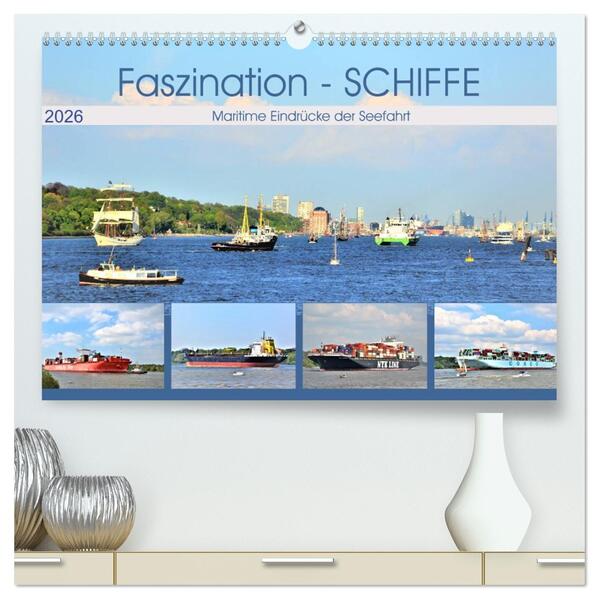 Faszination - SCHIFFE (hochwertiger Premium Wandkalender 2026 DIN A2 quer) Kunstdruck in Hochglanz
