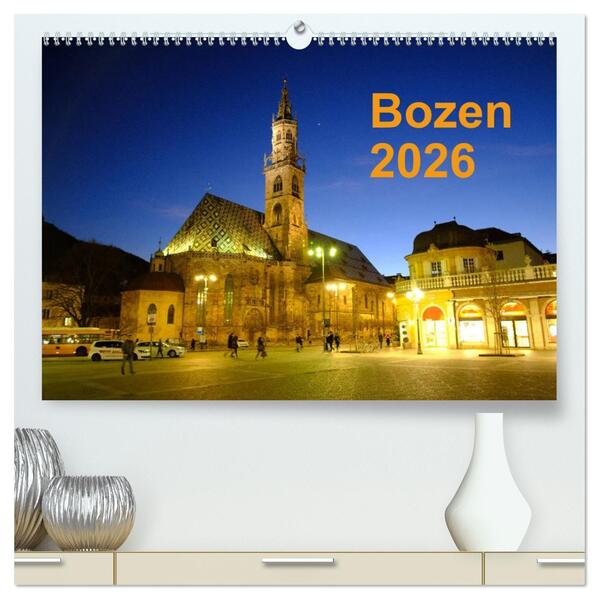 Bozen 2026 (hochwertiger Premium Wandkalender 2026 DIN A2 quer) Kunstdruck in Hochglanz