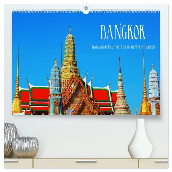 Bangkok - Thailands Hauptstadt in bunten Bildern (hochwertiger Premium Wandkalender 2026 DIN A2 quer) Kunstdruck in Hochglanz