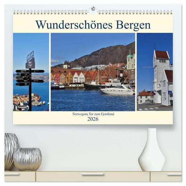 Wunderschönes Bergen. Norwegens Tor zum Fjordland (hochwertiger Premium Wandkalender 2026 DIN A2 quer) Kunstdruck in Hochglanz