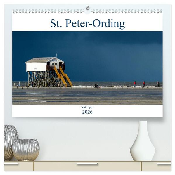 St. Peter-Ording - Natur pur (hochwertiger Premium Wandkalender 2026 DIN A2 quer) Kunstdruck in Hochglanz