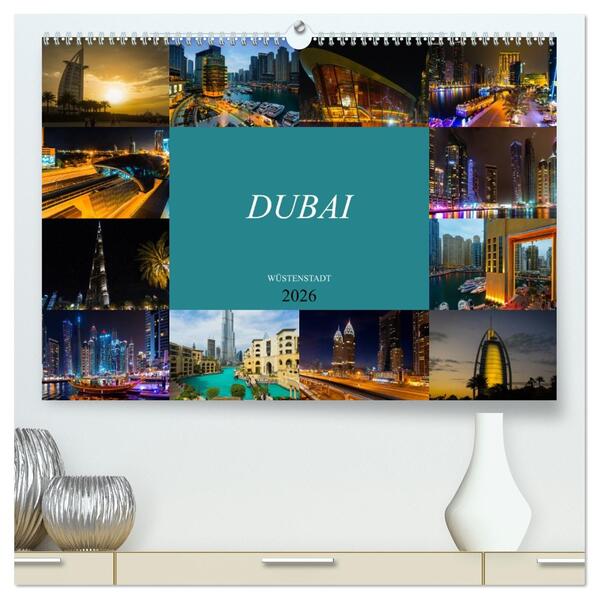 Dubai Wüstenstadt (hochwertiger Premium Wandkalender 2026 DIN A2 quer) Kunstdruck in Hochglanz