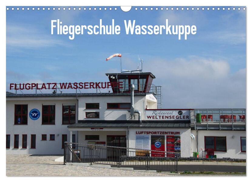 Fliegerschule Wasserkuppe (Wandkalender 2026 DIN A3 quer) CALVENDO Monatskalender