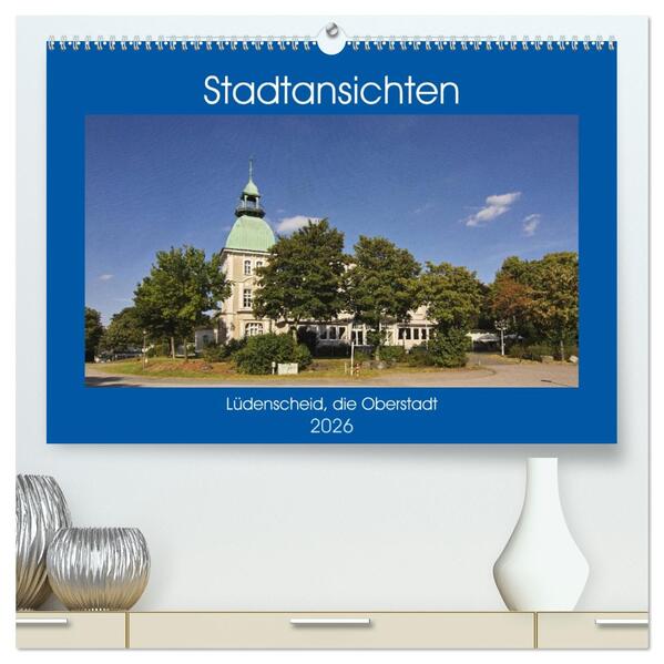 Stadtansichten Lüdenscheid die Oberstadt (hochwertiger Premium Wandkalender 2026 DIN A2 quer) Kunstdruck in Hochglanz