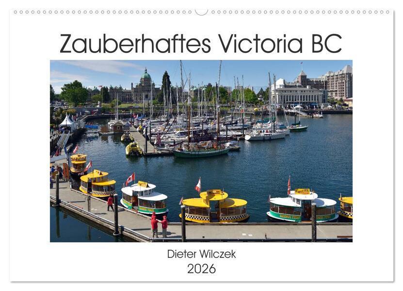 Zauberhaftes Victoria BC (Wandkalender 2026 DIN A2 quer) CALVENDO Monatskalender
