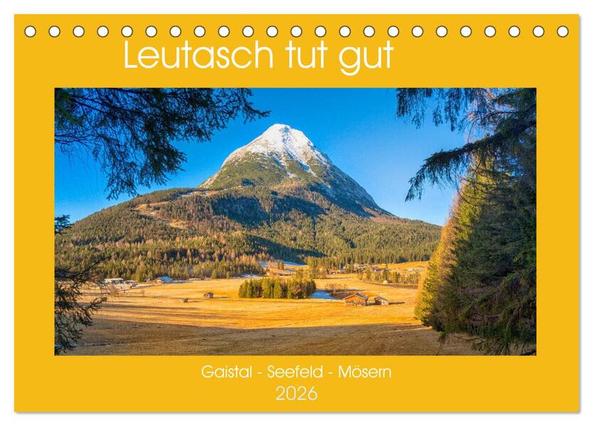 Leutasch tut gut (Tischkalender 2026 DIN A5 quer) CALVENDO Monatskalender