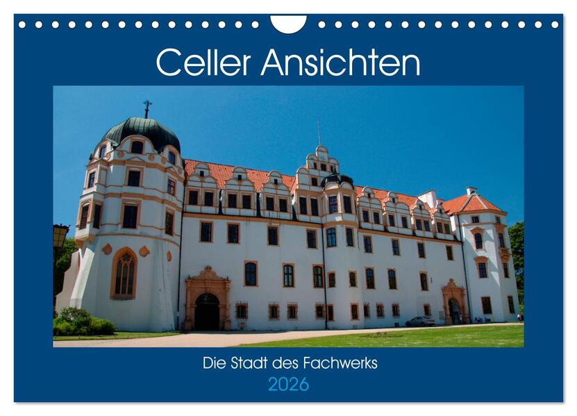 Celler Ansichten (Wandkalender 2026 DIN A4 quer) CALVENDO Monatskalender
