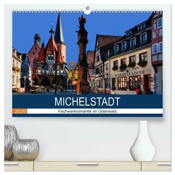 Michelstadt - Fachwerkromantik im Odenwald (hochwertiger Premium Wandkalender 2026 DIN A2 quer) Kunstdruck in Hochglanz