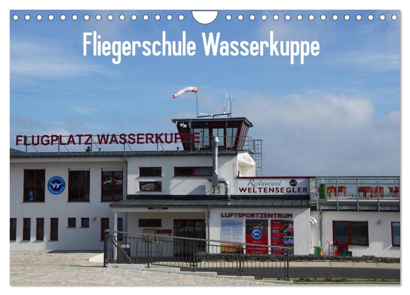 Fliegerschule Wasserkuppe (Wandkalender 2026 DIN A4 quer) CALVENDO Monatskalender