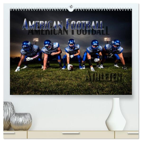 American Football - Athleten (hochwertiger Premium Wandkalender 2026 DIN A2 quer) Kunstdruck in Hochglanz
