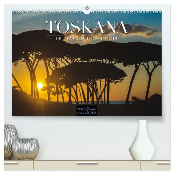 TOSKANA im magischen Licht (hochwertiger Premium Wandkalender 2026 DIN A2 quer) Kunstdruck in Hochglanz