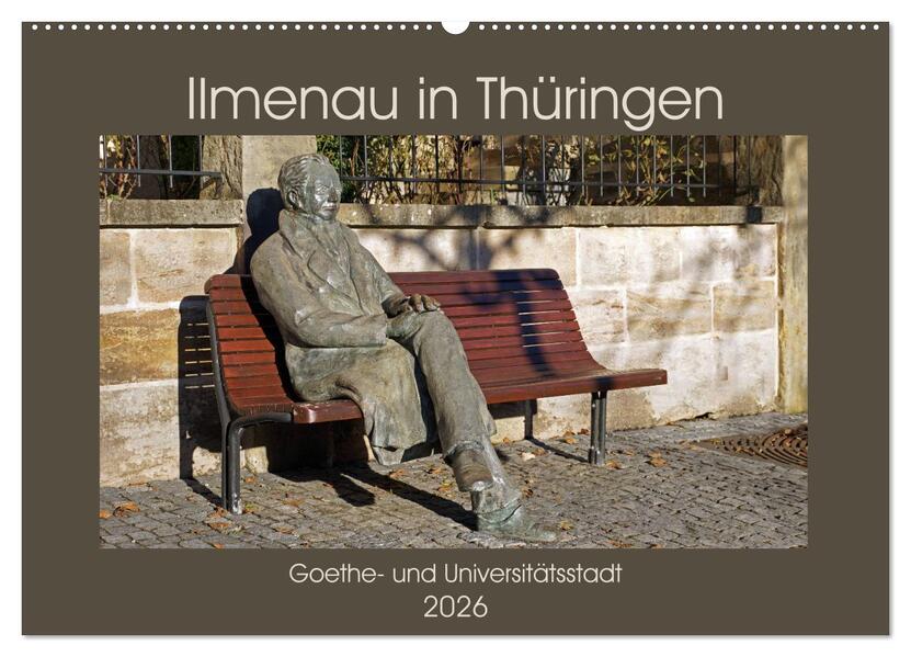 Ilmenau in Thüringen. Goethe- und Universitätsstadt (Wandkalender 2026 DIN A2 quer) CALVENDO Monatskalender