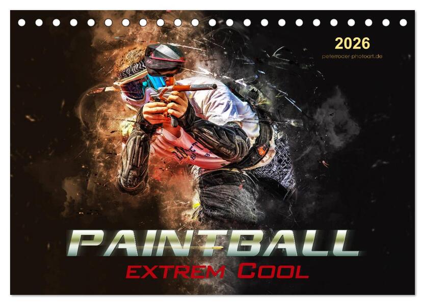 Paintball - extrem cool (Tischkalender 2026 DIN A5 quer) CALVENDO Monatskalender