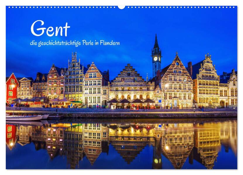 Gent - die geschichtsträchtige Perle in Flandern (Wandkalender 2026 DIN A2 quer) CALVENDO Monatskalender