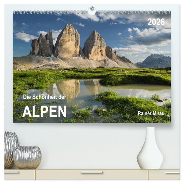 Die Schönheit der Alpen (hochwertiger Premium Wandkalender 2026 DIN A2 quer) Kunstdruck in Hochglanz