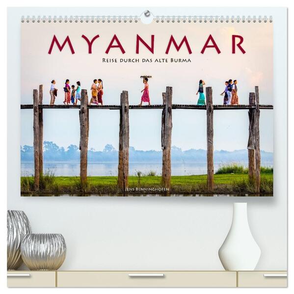 Myanmar - Reise durch das alte Burma (hochwertiger Premium Wandkalender 2026 DIN A2 quer) Kunstdruck in Hochglanz