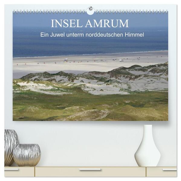 Insel Amrum - Ein Juwel unterm norddeutschen Himmel (hochwertiger Premium Wandkalender 2026 DIN A2 quer) Kunstdruck in Hochglanz