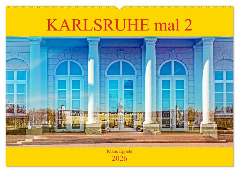 Karlsruhe mal 2 (Wandkalender 2026 DIN A2 quer) CALVENDO Monatskalender