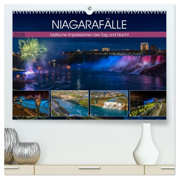 NIAGARAFÄLLE Idyllische Impressionen bei Tag und Nacht (hochwertiger Premium Wandkalender 2026 DIN A2 quer) Kunstdruck in Hochglanz