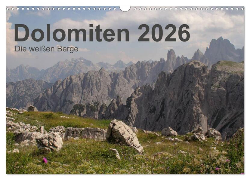 Dolomiten 2026 - Die weißen Berge (Wandkalender 2026 DIN A3 quer) CALVENDO Monatskalender