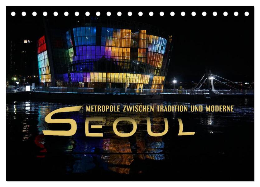 Seoul - Metropole zwischen Tradition und Moderne (Tischkalender 2026 DIN A5 quer) CALVENDO Monatskalender