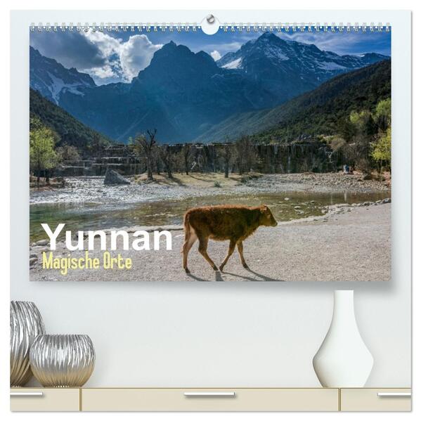 Yunnan - Magische Orte (hochwertiger Premium Wandkalender 2026 DIN A2 quer) Kunstdruck in Hochglanz