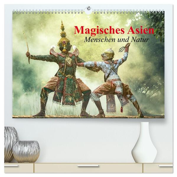 Magisches Asien. Menschen und Natur (hochwertiger Premium Wandkalender 2026 DIN A2 quer) Kunstdruck in Hochglanz